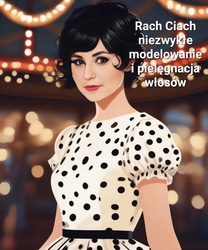 Rach CIach niezwykłe modelowanie i pielęgnacja