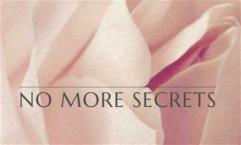 NO MORE SECRETS