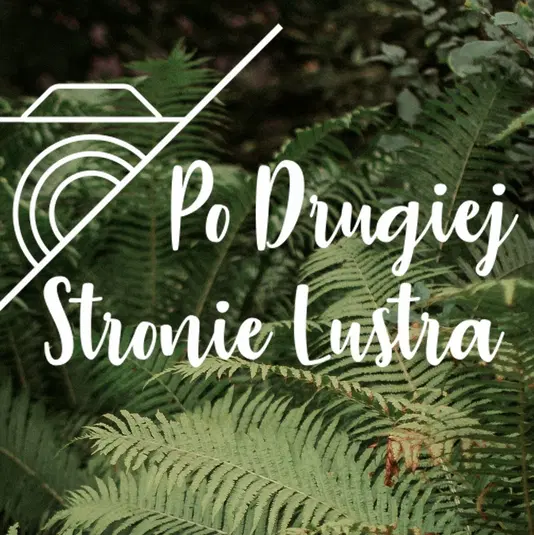  Logo Po Drugiej Stronie Lustra na tle paproci 